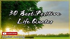 30 Best Positive Life Quotes to keep you Motivated and Optimistic/#quotesforlife #positivemoching