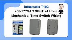 Intermatic T102 定时器工作原理，设置，接线 | Intermatic T102 208-277V SPST 24Hour Mechanical Time Switch Wiring