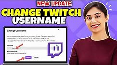 How To Change Twitch Username 2024 | Full Guide