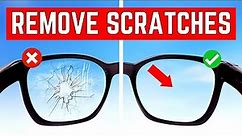 5 Ways To Remove Scratches From Eyeglasses