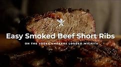 Easy Smoked Beef Short Ribs