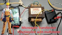 Microwave transformer- Cold and function test with multimeter.