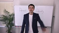 Dead vs. Deadly. Learn English online free video lessons
