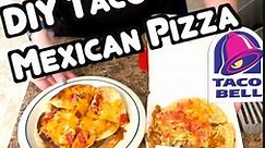 DIY Taco Bell Mexican Pizza