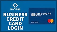 How To Sign In to Sams Clubs Business Credit Card? Sams Club Business Credit Card Login Tutorial |