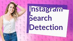 How do you know if someone searches you on Instagram?