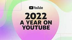YouTube highlights the top videos of 2022