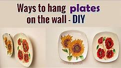 How to hang plates on the wall | DIY plate hanging | How to hang ceramic plates on the wall | DIY