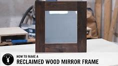 How to make a reclaimed wood mirror frame