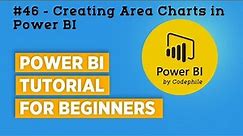 #46 - Creating Area Charts in Power BI | Power BI Tutorial for Beginners | Power BI Tutorial