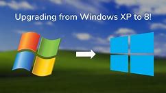 Upgrading from Windows XP to Windows 8!