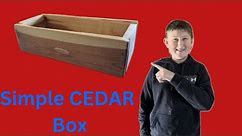 SIMPLE Cedar Box!