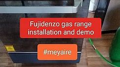 Fujidenzo gas range installation and demo!