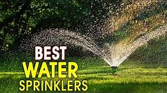 Best water Lawn Sprinklers: 5 Best Sprinklers For Lawn 2022