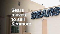 Sears wants to sell Kenmore