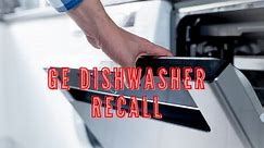 GE Dishwasher Recall List (All Models and Dates)