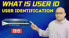 What is User ID - User Identification in Palo Alto Firewall ?