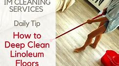 🔴 How to Deep Clean Linoleum Floors... - IM Cleaning Services
