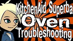 KitchenAid Superba Oven Troubleshooting