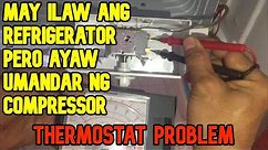 HOW TO REPAIR REFRIGERATOR : NO POWER COMPRESSOR THERMOSTAT PROBLEM (TAGALOG TUTORIAL)