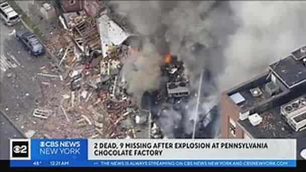 2 dead, 9 missing in Pennsylvania chocolate factory explosion