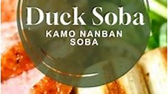 How to Make Kamo Nanban Soba (Soba Noodle Soup with Pan-Fried Duck)