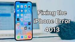 How to fix the iPhone 4013 error