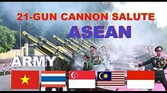 21-Gun Cannon Salute of South East Asian (ASEAN) Countries Army