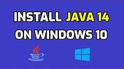How to Download and Install Oracle Java 14 (JDK 14) on Windows 10