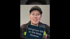 Going From 15% to 70% Sleep Revenue