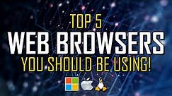 Top 5 Best Web Browsers