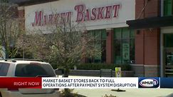 Market Basket stores back to full operations after payment system disruption