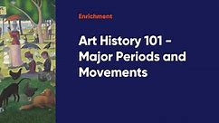 Art History 101 - Major Periods and Movements