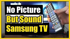 How to Fix No Picture but Sound on Samsung TV (Fast Method)