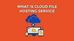 What is cloud file hosting service - Cloud File Hosting Service (Informative)