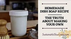 Homemade Dish Soap Recipe [The TRUTH About Making Your Own Dish Soap]