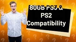 Can the 80GB PS3 play PS2?