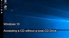 Windows 10 - Accessing a CD without a local CD Drive