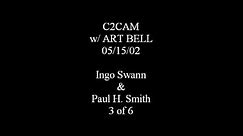 C2CAM w/ ART BELL 05/15/02 Ingo Swann & Paul H. Smith 3 of 6