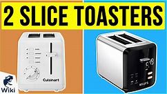 10 Best 2 Slice Toasters 2021