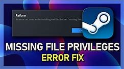 How To Fix Steam Missing File Privileges Error on PC