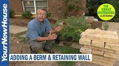 How to Build a Berm and Retaining Wall for Your Landscape - The Great Outdoors