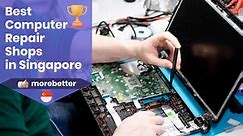 15 Best Computer Repair Services In Singapore (2024) | Computer Repair Shop Near Me | MoreBetter