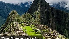 The Discovery of Machu Picchu