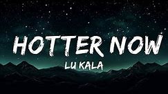 1 Hour | LU KALA - Hotter Now | Lyrics Universe
