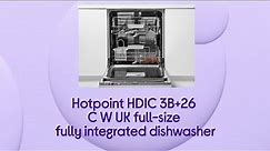 Hotpoint HDIC 3B+26 C W UK Full-size Fully Integrated Dishwasher - Product Overview