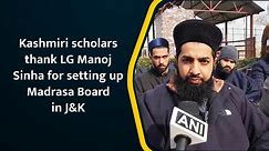 Kashmiri scholars thank LG Manoj Sinha for setting up Madrasa Board in J&K