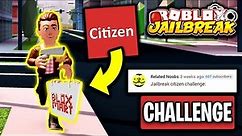 Jailbreak CITIZENS TEAM Gamemode Challenge (IMPOSSIBLE) | Roblox Jailbreak