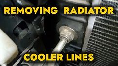 Removing Cooler Lines from Radiator - EASY !