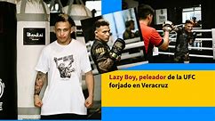 Lazy Boy, peleador de la UFC forjado en Veracruz